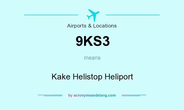 What does 9KS3 mean? It stands for Kake Helistop Heliport