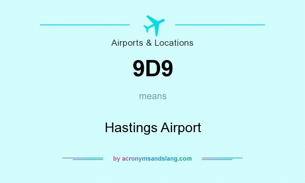 What does 9D9 mean? It stands for Hastings Airport