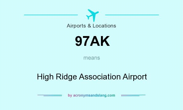 What does 97AK mean? It stands for High Ridge Association Airport