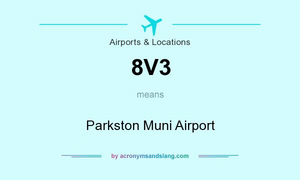 What does 8V3 mean? It stands for Parkston Muni Airport