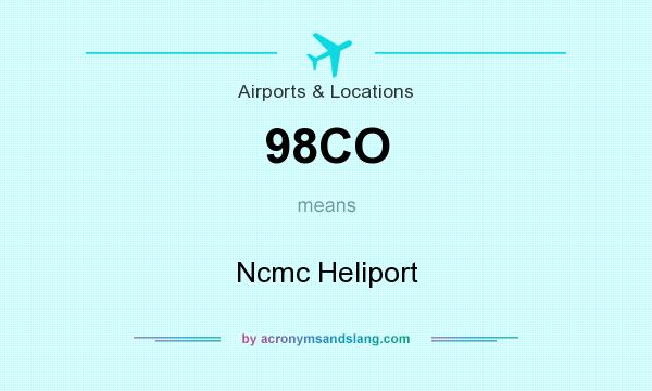 What does 98CO mean? It stands for Ncmc Heliport