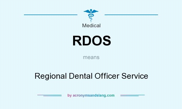 What does RDOS mean? It stands for Regional Dental Officer Service
