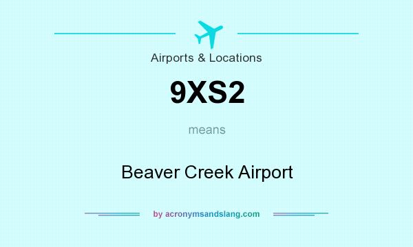 What does 9XS2 mean? It stands for Beaver Creek Airport