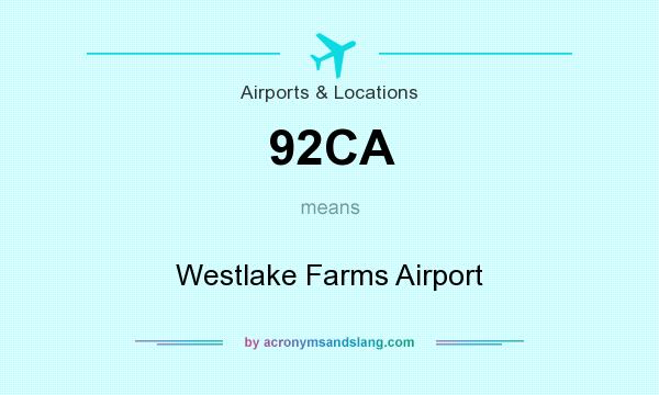 What does 92CA mean? It stands for Westlake Farms Airport