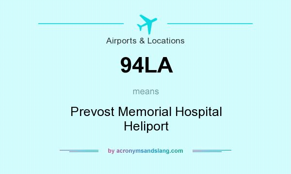 What does 94LA mean? It stands for Prevost Memorial Hospital Heliport