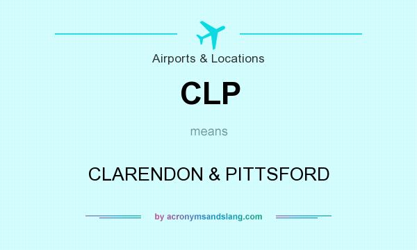What does CLP mean? It stands for CLARENDON & PITTSFORD