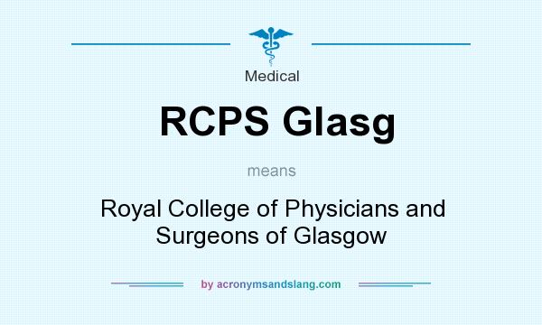 What does RCPS Glasg mean? It stands for Royal College of Physicians and Surgeons of Glasgow