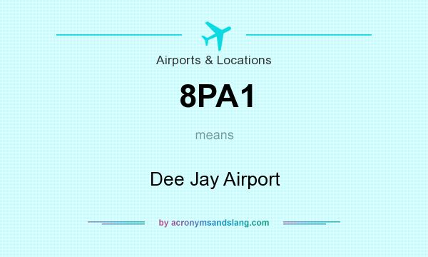 What does 8PA1 mean? It stands for Dee Jay Airport