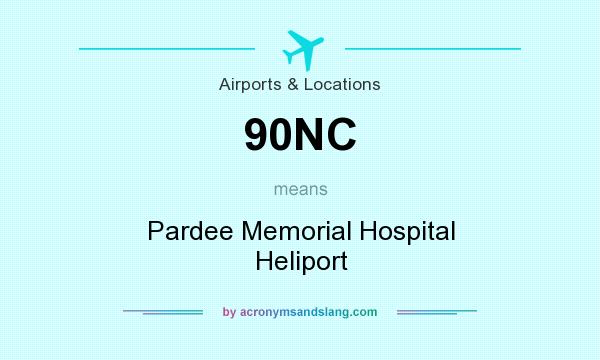 What does 90NC mean? It stands for Pardee Memorial Hospital Heliport