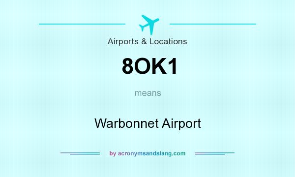 What does 8OK1 mean? It stands for Warbonnet Airport