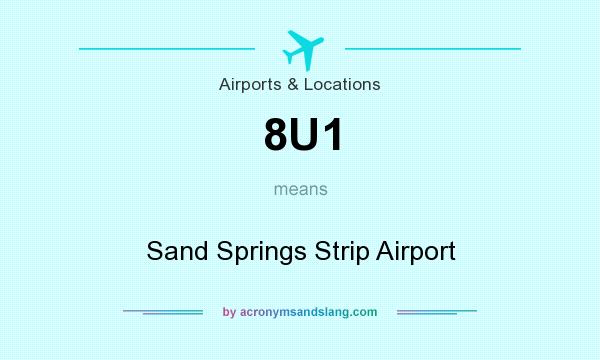 What does 8U1 mean? It stands for Sand Springs Strip Airport