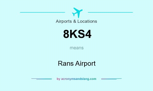 What does 8KS4 mean? It stands for Rans Airport