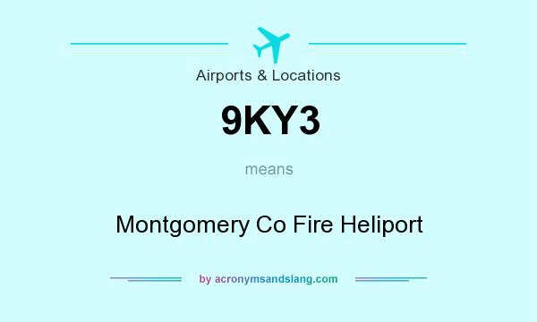 What does 9KY3 mean? It stands for Montgomery Co Fire Heliport