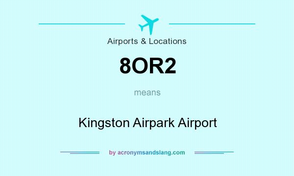 What does 8OR2 mean? It stands for Kingston Airpark Airport