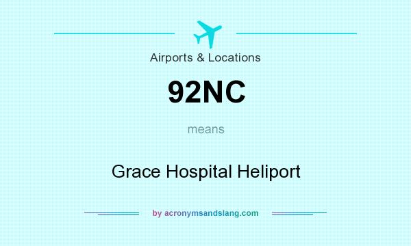 What does 92NC mean? It stands for Grace Hospital Heliport