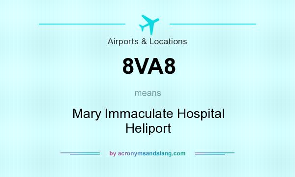 What does 8VA8 mean? It stands for Mary Immaculate Hospital Heliport