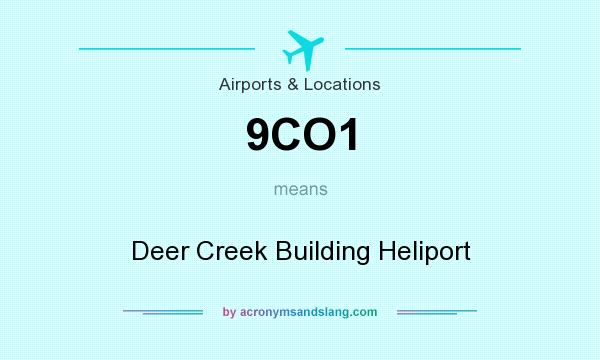 What does 9CO1 mean? It stands for Deer Creek Building Heliport