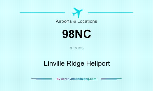 What does 98NC mean? It stands for Linville Ridge Heliport