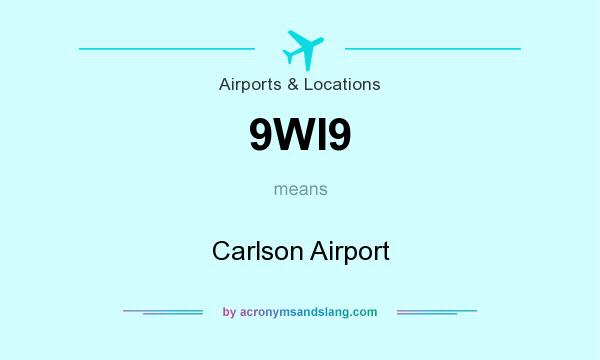 What does 9WI9 mean? It stands for Carlson Airport