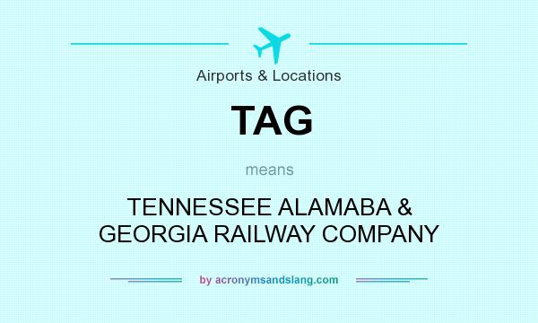 What does TAG mean? It stands for TENNESSEE ALAMABA & GEORGIA RAILWAY COMPANY