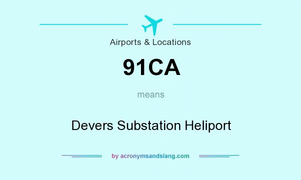 What does 91CA mean? It stands for Devers Substation Heliport