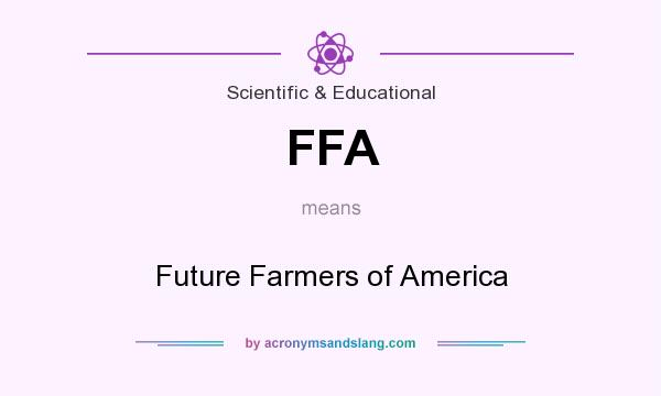 What does FFA mean? It stands for Future Farmers of America