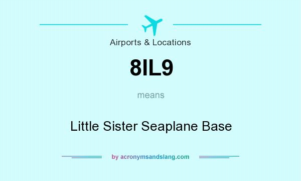 What does 8IL9 mean? It stands for Little Sister Seaplane Base