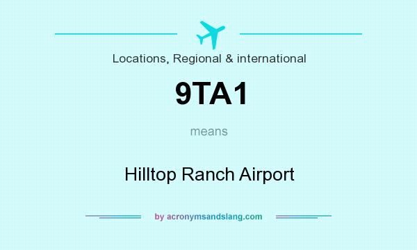 What does 9TA1 mean? It stands for Hilltop Ranch Airport