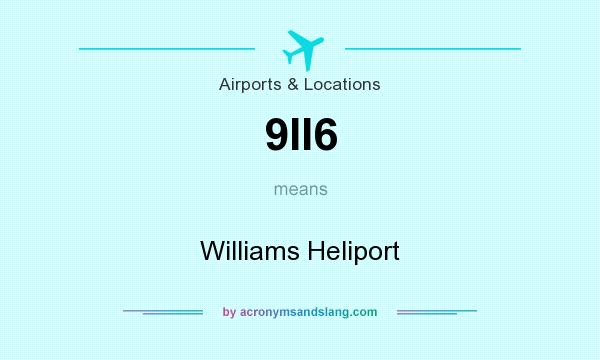 What does 9II6 mean? It stands for Williams Heliport