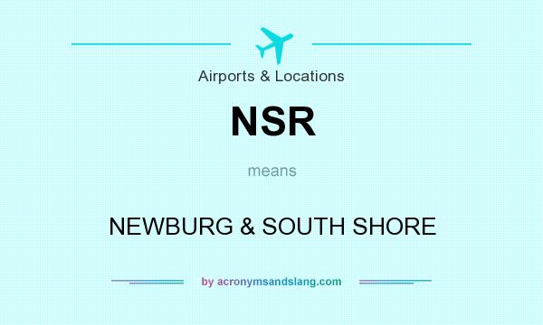 What does NSR mean? It stands for NEWBURG & SOUTH SHORE