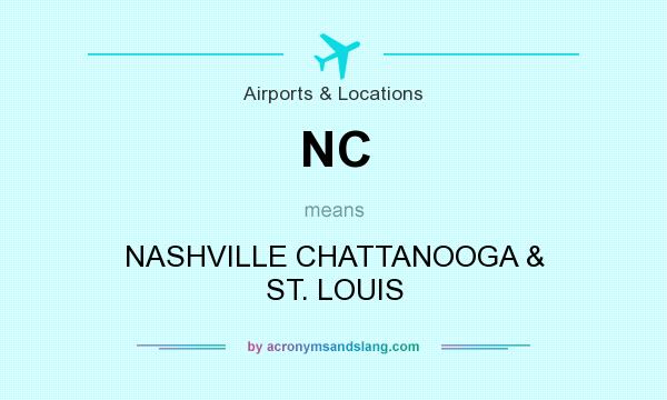 What does NC mean? It stands for NASHVILLE CHATTANOOGA & ST. LOUIS