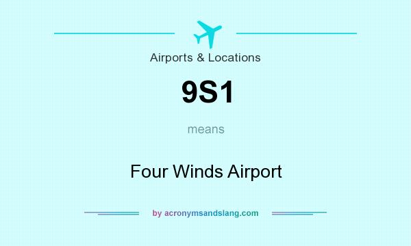 What does 9S1 mean? It stands for Four Winds Airport