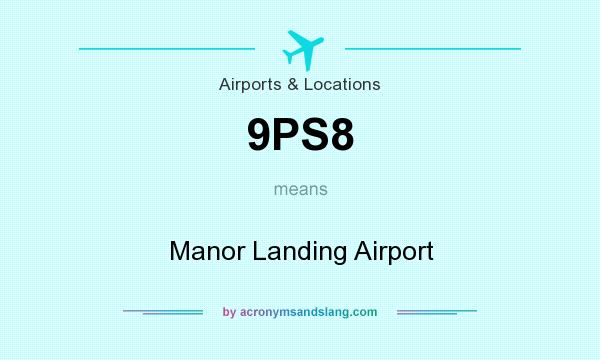 What does 9PS8 mean? It stands for Manor Landing Airport