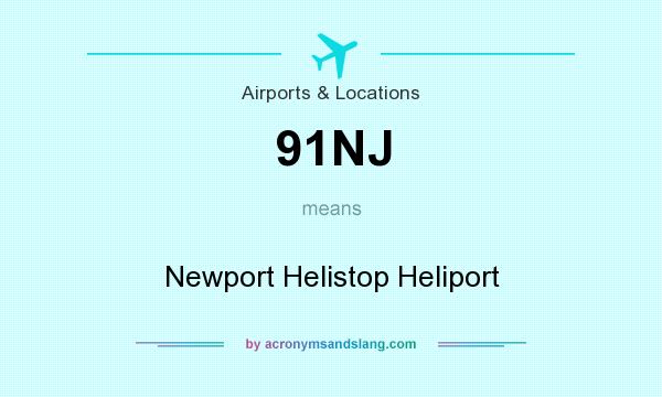 What does 91NJ mean? It stands for Newport Helistop Heliport