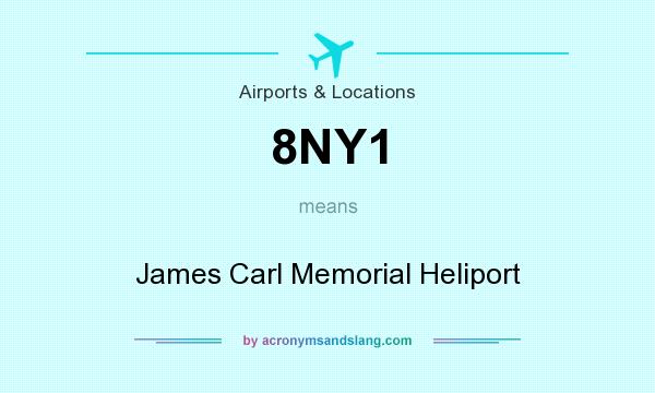 What does 8NY1 mean? It stands for James Carl Memorial Heliport