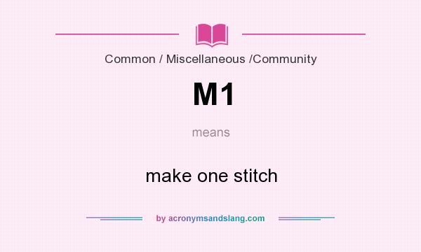 What does M1 mean? It stands for make one stitch