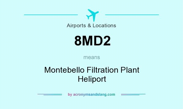 What does 8MD2 mean? It stands for Montebello Filtration Plant Heliport
