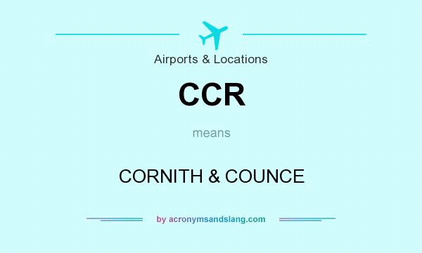 What does CCR mean? It stands for CORNITH & COUNCE