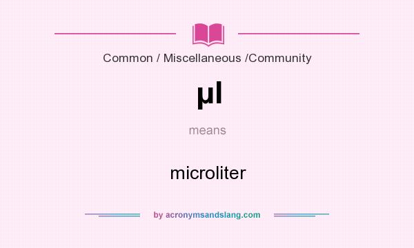 What does µl mean? It stands for microliter