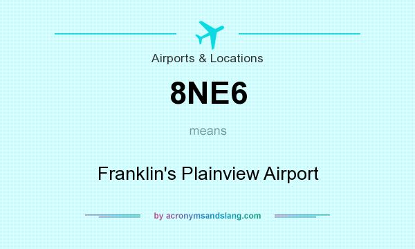 What does 8NE6 mean? It stands for Franklin`s Plainview Airport