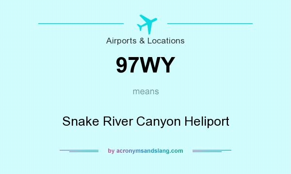 What does 97WY mean? It stands for Snake River Canyon Heliport