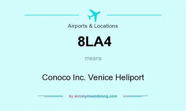 What does 8LA4 mean? It stands for Conoco Inc. Venice Heliport