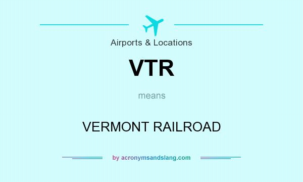 What does VTR mean? It stands for VERMONT RAILROAD