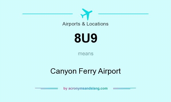What does 8U9 mean? It stands for Canyon Ferry Airport