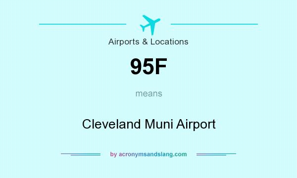 What does 95F mean? It stands for Cleveland Muni Airport