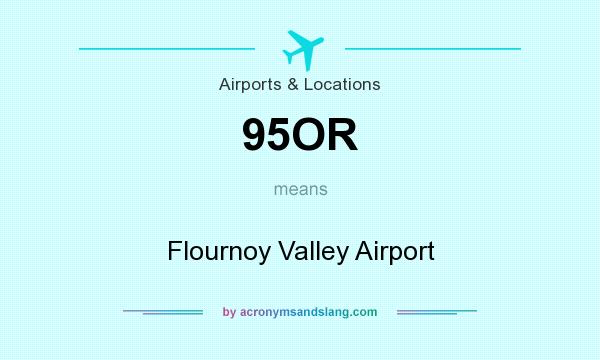 What does 95OR mean? It stands for Flournoy Valley Airport
