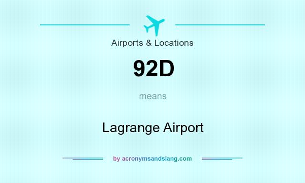 What does 92D mean? It stands for Lagrange Airport