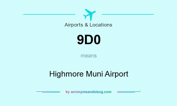 What does 9D0 mean? It stands for Highmore Muni Airport