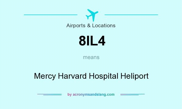 What does 8IL4 mean? It stands for Mercy Harvard Hospital Heliport