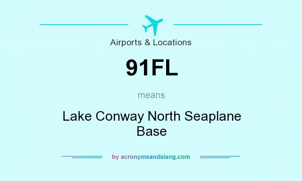 What does 91FL mean? It stands for Lake Conway North Seaplane Base